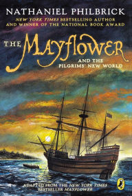 Title: The Mayflower and the Pilgrims' New World, Author: Nathaniel Philbrick