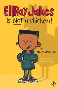Title: EllRay Jakes Is Not a Chicken! (EllRay Jakes Series #1), Author: Sally Warner
