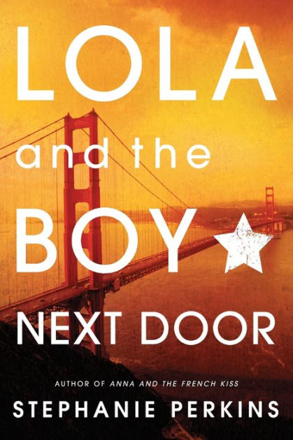 Lola and the Boy Next Door by Stephanie Perkins, Paperback