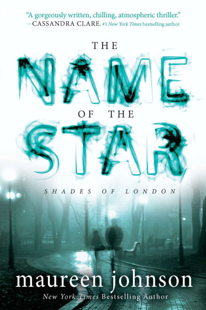 Read The Name Of The Star Shades Of London 1 By Maureen Johnson