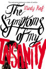 The Symptoms of My Insanity