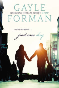 Title: Just One Day (Just One Day Series #1), Author: Gayle Forman