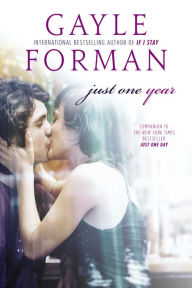 Title: Just One Year (Just One Day Series #2), Author: Gayle Forman