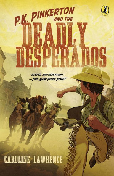 P.K. Pinkerton and the Deadly Desperados (P.K. Pinkerton Series #1)