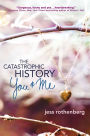 The Catastrophic History of You And Me