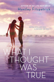 Title: What I Thought Was True, Author: Huntley Fitzpatrick