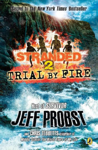 Title: Trial by Fire (Stranded Series #2), Author: Jeff Probst