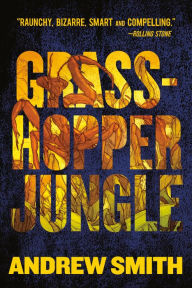 Title: Grasshopper Jungle, Author: Andrew Smith