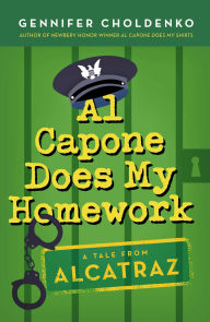 Title: Al Capone Does My Homework (Tales from Alcatraz Series #3), Author: Gennifer Choldenko