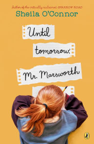 Title: Until Tomorrow, Mr. Marsworth, Author: Sheila O'Connor