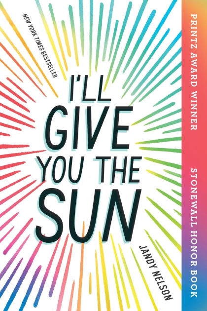 WHEN THE SUN SHINES ON YOUR WAYの作品 I'll Give You the Sun by Jandy Nelson, Paperback | Barnes & Noble®