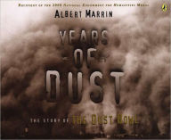 Title: Years of Dust: The Story of the Dust Bowl, Author: Albert Marrin