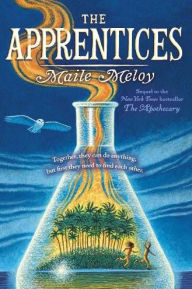 Title: The Apprentices (Apothecary Series #2), Author: Maile Meloy