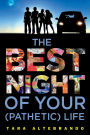The Best Night of Your (Pathetic) Life