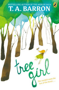 Title: Tree Girl, Author: T. A. Barron