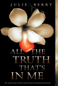 Title: All the Truth That's in Me, Author: Julie Berry