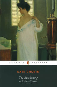 Title: The Awakening and Selected Stories, Author: Kate Chopin