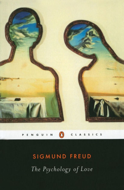 The Psychology Of Love By Sigmund Freud Paperback Barnes And Noble® 5678