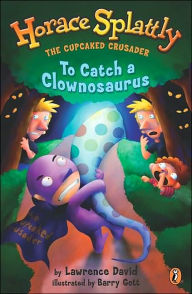 Title: Horace Splattly, The Caped Crusader:To Catch a Clownosaurus, Author: Lawrence David