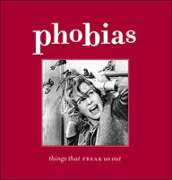 Phobias: Things That Freak Us Out