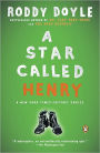 A Star Called Henry: A Novel