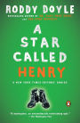 A Star Called Henry: A Novel