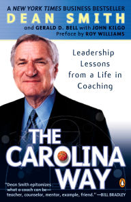 Title: The Carolina Way: Leadership Lessons from a Life in Coaching, Author: Dean Smith