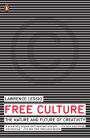 Free Culture: The Nature and Future of Creativity