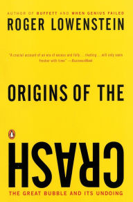 Origins of the Crash: The Great Bubble and Its Undoing