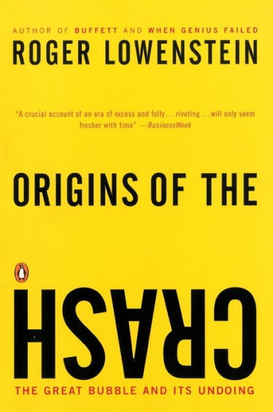 Origins of the Crash: The Great Bubble and Its Undoing