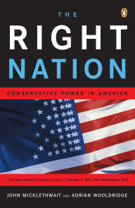 Title: The Right Nation: Conservative Power in America, Author: John Micklethwait