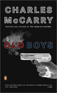 Title: Old Boys (Paul Christopher Series #6), Author: Charles McCarry