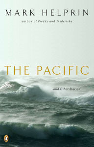 Title: The Pacific and Other Stories, Author: Mark Helprin