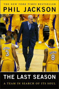 Title: The Last Season: A Team in Search of Its Soul, Author: Phil Jackson