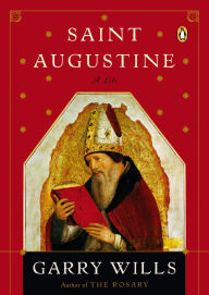 Title: Saint Augustine: A Life, Author: Garry Wills