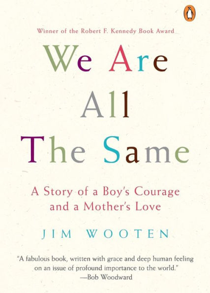 We Are All the Same: A Story of a Boy's Courage and a Mother's Love