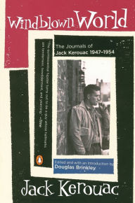 Title: Windblown World: The Journals of Jack Kerouac 1947-1954, Author: Jack Kerouac