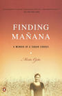 Finding Manana: A Memoir of a Cuban Exodus