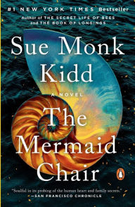 Title: The Mermaid Chair: A Novel, Author: Sue Monk Kidd