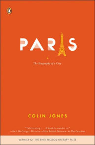 Title: Paris: The Biography of a City, Author: Colin Jones