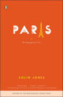 Paris: The Biography of a City