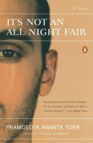 Title: It's Not an All Night Fair, Author: Pramoedya Ananta Toer