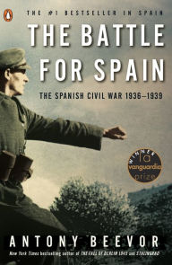 Title: The Battle for Spain: The Spanish Civil War 1936-1939, Author: Antony Beevor