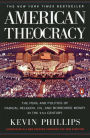 American Theocracy: The Peril and Politics of Radical Religion, Oil, and Borrowed Money in the 21st Century