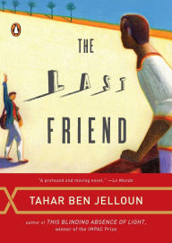 Title: The Last Friend, Author: Tahar Ben Jelloun