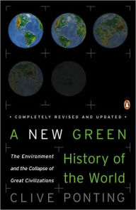 A New Green History of the World: The Environment and the Collapse of Great Civilizations