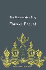 Title: The Guermantes Way: In Search of Lost Time, Volume 3 (Penguin Classics Deluxe Edition), Author: Marcel Proust
