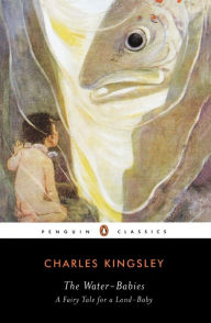 Title: The Water-Babies: A Fairy Tale for a Land-Baby (Penguin Classics), Author: Charles Kingsley