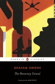 Title: The Honorary Consul, Author: Graham Greene