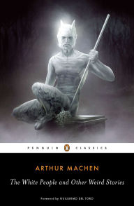 Title: The White People and Other Weird Stories, Author: Arthur Machen